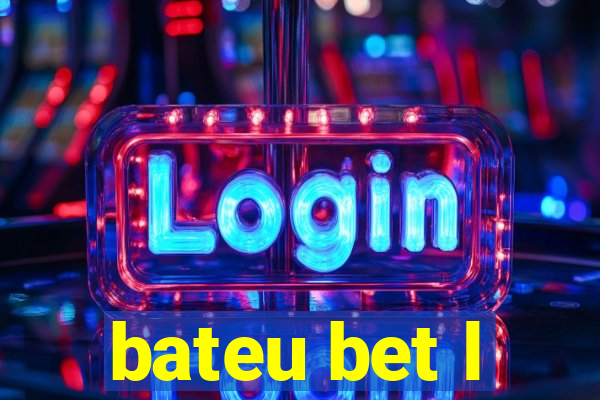 bateu bet l